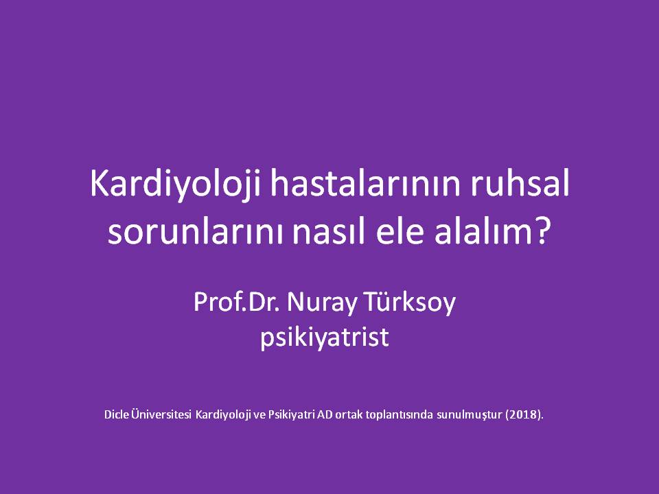 Kardiyoloji hastalarnn ruhsal sorunlarn nasl ele alalm?
