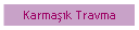 Karmak Travma